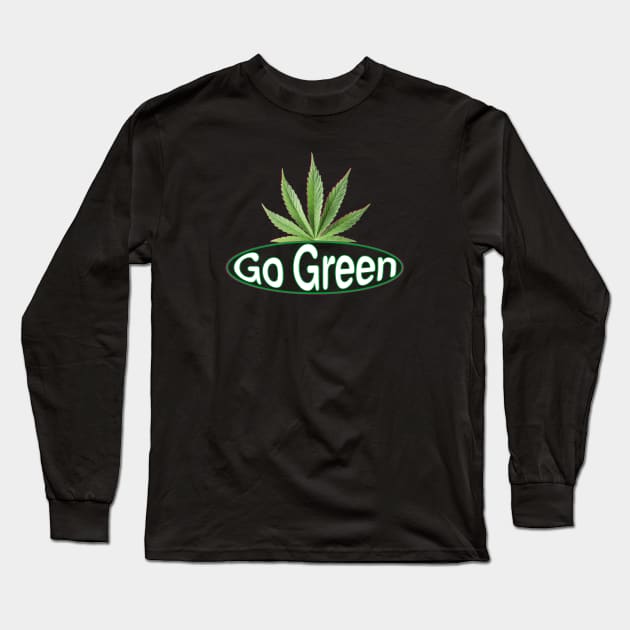 Go Green! ~ Pot Leaf Long Sleeve T-Shirt by RainingSpiders